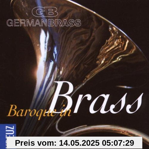 Baroque in Brass Baroque in Brass von German Brass