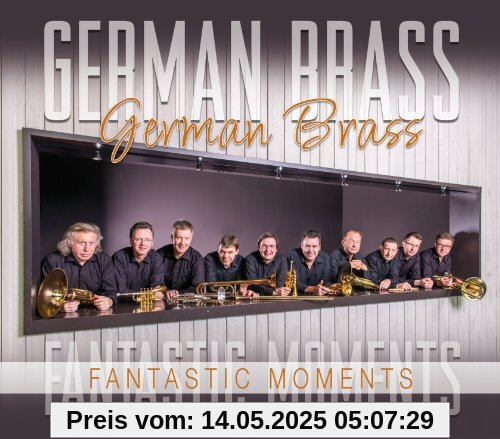 Fantastic Moments Fantastic Moments von German Brass