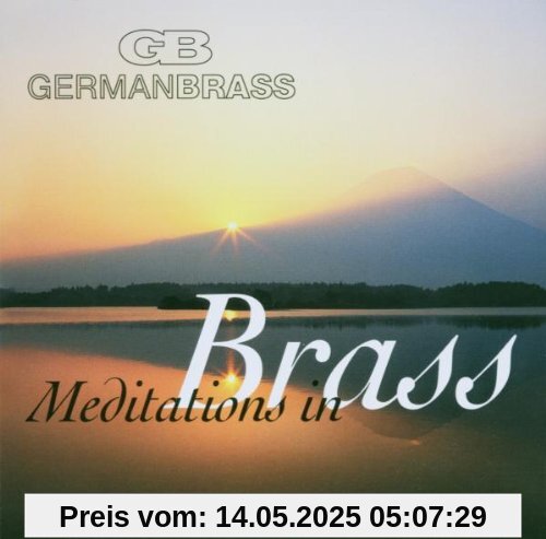 Meditations in Brass Meditations in Brass von German Brass