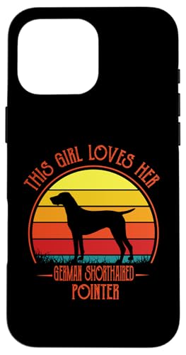 Vintage This Girl Loves Her German Shorthaired Pointer Hülle für iPhone 16 Pro Max Vintage This Girl Loves Her German Shorthaired Pointer Hülle für iPhone 16 Pro Max von German Shorthaired Pointer Dog Lover For Girl