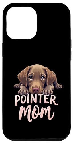 Deutsch Kurzhaar Zeiger Mama Hund Pointer Mama Cute Puppy Hülle für iPhone 12 Pro Max von German Shorthaired Pointer Fun Designs