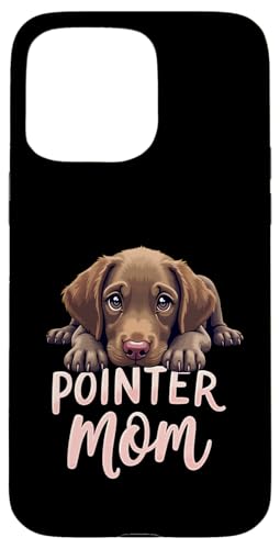 Deutsch Kurzhaar Zeiger Mama Hund Pointer Mama Cute Puppy Hülle für iPhone 15 Pro Max von German Shorthaired Pointer Fun Designs