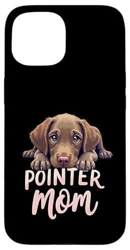 Deutsch Kurzhaar Zeiger Mama Hund Pointer Mama Cute Puppy Hülle für iPhone 15 von German Shorthaired Pointer Fun Designs