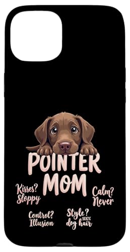 Lustiges deutsches Kurzhaar Mama Hund Pointer Mama Humor Zitat Hülle für iPhone 15 Plus von German Shorthaired Pointer Fun Designs
