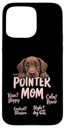 Lustiges deutsches Kurzhaar Mama Hund Pointer Mama Humor Zitat Hülle für iPhone 15 Pro Max von German Shorthaired Pointer Fun Designs