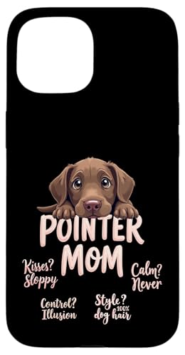 Lustiges deutsches Kurzhaar Mama Hund Pointer Mama Humor Zitat Hülle für iPhone 15 von German Shorthaired Pointer Fun Designs