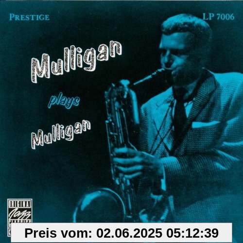 Original Jazz Classics: Mulligan Plays Mulligan Original Jazz Classics: Mulligan Plays Mulligan von Gerry Mulligan