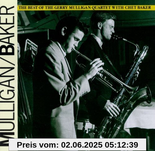 The Best of the Gerry Mulligan Quartet with Chet Baker The Best of the Gerry Mulligan Quartet with Chet Baker von Gerry Mulligan