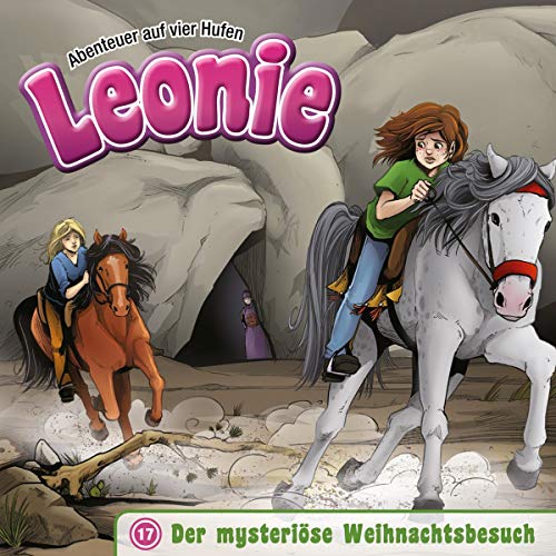 Der mysteriöse Weihnachtsbesuch - Folge 17: Leonie - Abenteuer auf vier Hufen (Folge 17) (Leonie - Abenteuer auf vier Hufen, 17, Band 17) von Gerth Medien GmbH / Asslar