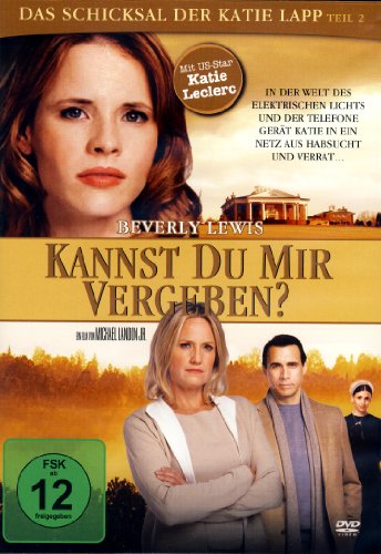 Kannst du mir vergeben?: In der Welt des elektrischen Lichts und der Telefone, gerät KAtie in ein Netz aus Habsucht und Verrat... von Gerth Medien