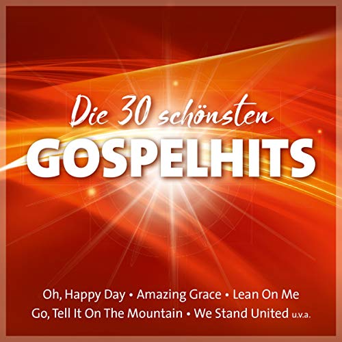 Die 30 schönsten Gospelhits: Oh, Happy Day - Amazing Grace - Lean On Me - Go, Tell It On The Mountain - We Stand United u.v.a. Die 30 schönsten Gospelhits: Oh, Happy Day - Amazing Grace - Lean On Me - Go, Tell It On The Mountain - We Stand United u.v.a. von Gerth Medien