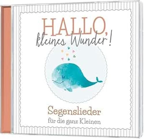 Hallo, kleines Wunder!: Segenslieder für die ganzen Kleinen von Gerth Medien