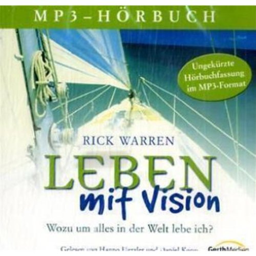 Leben mit Vision - Hörbuch: Wozu um alles in der Welt lebe ich? von Gerth Medien