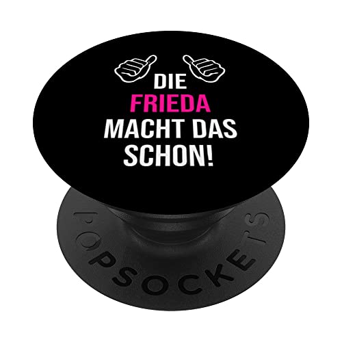 Die Frieda Macht Das Schon Vorname Name Frieda PopSockets mit austauschbarem PopGrip Die Frieda Macht Das Schon Vorname Name Frieda PopSockets mit austauschbarem PopGrip von Geschenk Geburtstag Muttertag Frauen Mutter Mama