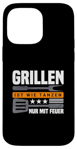 Grillen Ist Wie Tanzen Grillfans Grill Spruch Grillliebhaber Hülle für iPhone 14 Pro Max von Geschenk Grillliebhaber & Geschenkidee Grillfans