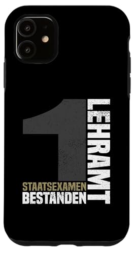 Bestandene Examen Lehramt 1. Staatsexamen Lehrer Glückwunsch Hülle für iPhone 11 von Geschenk Staatsexamen Lehrer und Examen Lehramt