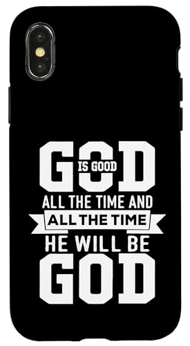 God Is Good All The Time And All The Time He Will Be God Hülle für iPhone X/XS God Is Good All The Time And All The Time He Will Be God Hülle für iPhone X/XS von Geschenke des christlichen Christentums