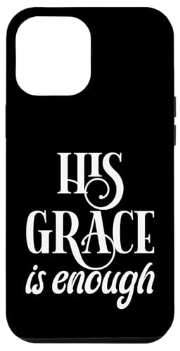 His Grace Is Enough Hülle für iPhone 12 Pro Max von Geschenke des christlichen Christentums