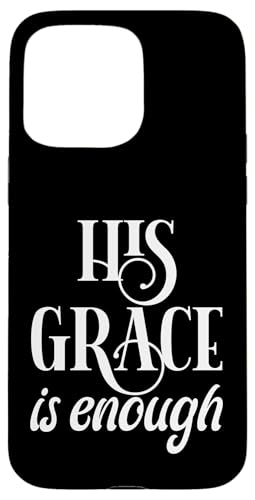 His Grace Is Enough Hülle für iPhone 15 Pro Max His Grace Is Enough Hülle für iPhone 15 Pro Max von Geschenke des christlichen Christentums