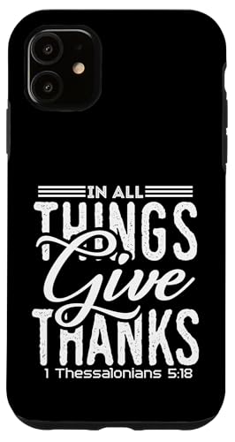 In All Things Give Thanks Hülle für iPhone 11 von Geschenke des christlichen Christentums