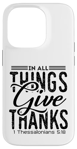 In All Things Give Thanks Hülle für iPhone 14 Pro In All Things Give Thanks Hülle für iPhone 14 Pro von Geschenke des christlichen Christentums