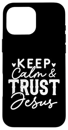 Keep Calm Trust Jesus Hülle für iPhone 16 Pro Max Keep Calm Trust Jesus Hülle für iPhone 16 Pro Max von Geschenke des christlichen Christentums