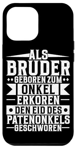 Als Bruder Geboren Zum Onkel Erkoren Geschwister Lustig Hülle für iPhone 12 Pro Max Als Bruder Geboren Zum Onkel Erkoren Geschwister Lustig Hülle für iPhone 12 Pro Max von Geschwister Liebevoller Bruder Witzige Sprüche