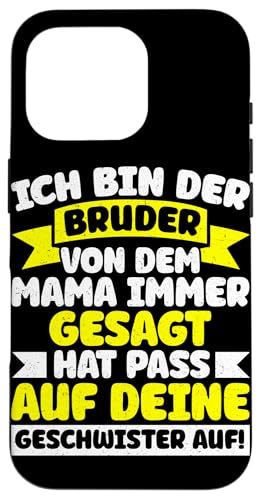 Bin Der Bruder Von Dem Mama Gesagt Hat Pass Auf Geschwister Hülle für iPhone 16 Pro Bin Der Bruder Von Dem Mama Gesagt Hat Pass Auf Geschwister Hülle für iPhone 16 Pro von Geschwister Liebevoller Bruder Witzige Sprüche
