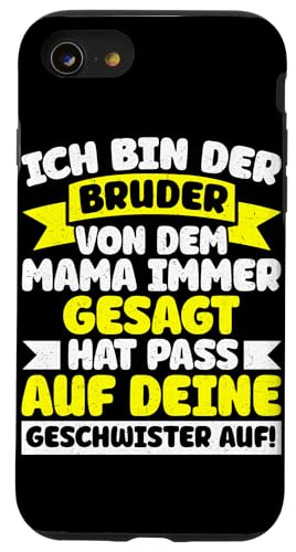 Bin Der Bruder Von Dem Mama Gesagt Hat Pass Auf Geschwister Hülle für iPhone SE (2020) / 7 / 8 von Geschwister Liebevoller Bruder Witzige Sprüche