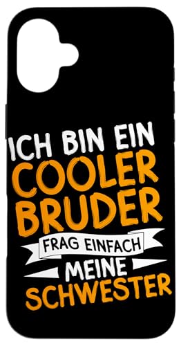 Ich Bin Ein Cooler Bruder Frag Einfach Meine Schwester Hülle für iPhone 16 Plus von Geschwister Liebevoller Bruder Witzige Sprüche