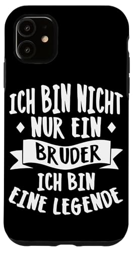 Ich Bin Nicht Nur Ein Bruder Ich Bin Eine Legende Bruder Hülle für iPhone 11 Ich Bin Nicht Nur Ein Bruder Ich Bin Eine Legende Bruder Hülle für iPhone 11 von Geschwister Liebevoller Bruder Witzige Sprüche