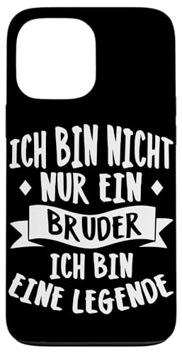 Ich Bin Nicht Nur Ein Bruder Ich Bin Eine Legende Bruder Hülle für iPhone 13 Pro Max Ich Bin Nicht Nur Ein Bruder Ich Bin Eine Legende Bruder Hülle für iPhone 13 Pro Max von Geschwister Liebevoller Bruder Witzige Sprüche