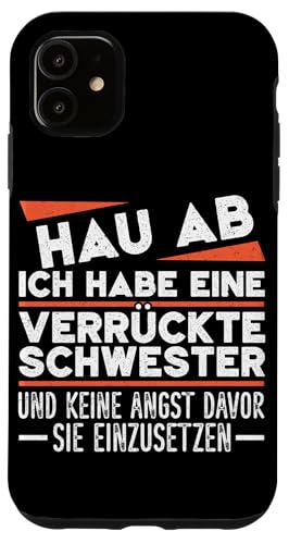 Ich Habe Eine Verrückte Schwester Geschwister Lustig Spruch Hülle für iPhone 11 Ich Habe Eine Verrückte Schwester Geschwister Lustig Spruch Hülle für iPhone 11 von Geschwister Liebevoller Bruder Witzige Sprüche