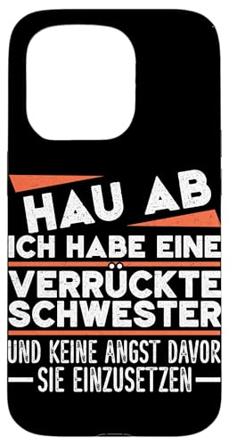 Ich Habe Eine Verrückte Schwester Geschwister Lustig Spruch Hülle für iPhone 15 Pro Ich Habe Eine Verrückte Schwester Geschwister Lustig Spruch Hülle für iPhone 15 Pro von Geschwister Liebevoller Bruder Witzige Sprüche