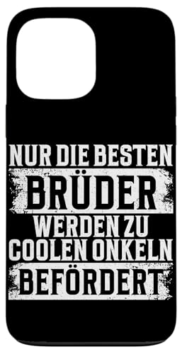 Nur Die Besten Brüder Werden Zu Coolen Onkeln Befördert Hülle für iPhone 13 Pro Max Nur Die Besten Brüder Werden Zu Coolen Onkeln Befördert Hülle für iPhone 13 Pro Max von Geschwister Liebevoller Bruder Witzige Sprüche