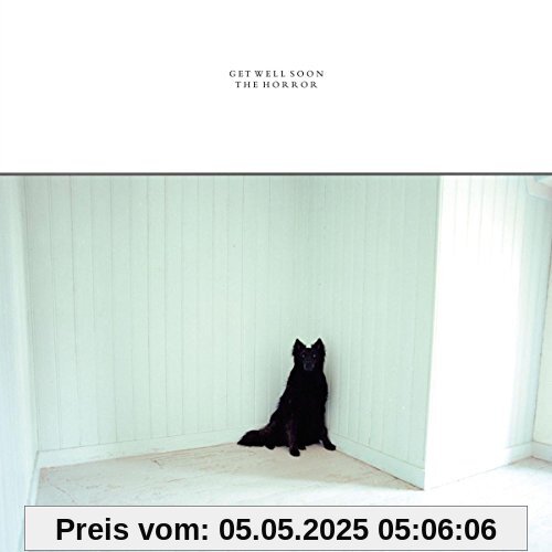 The Horror The Horror von Get Well Soon