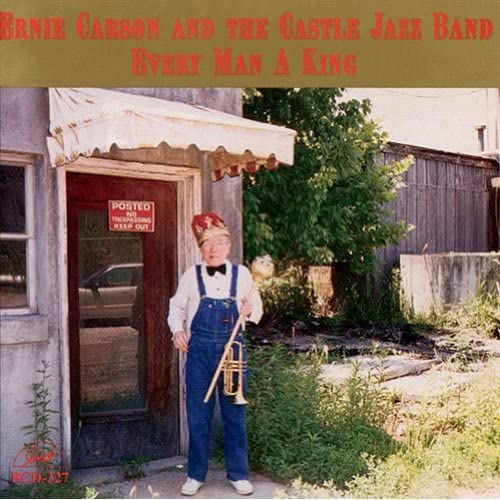 Ernie Carson And The Castle Jazz Band - Every Man A King von GHB