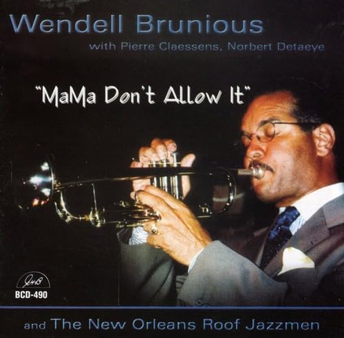 Wendell Brunious With Piere Claesse - Mama Don't Allow It von Ghb