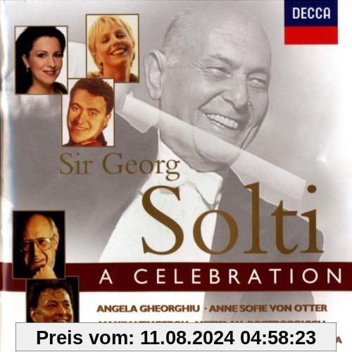 Georg Solti: A Celebration (Live, London 18.10.1998) von Gheorghiu