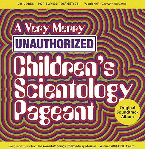 A Very Merry Unauthorized Children's Scientology Pageant A Very Merry Unauthorized Children's Scientology Pageant von Ghostlight