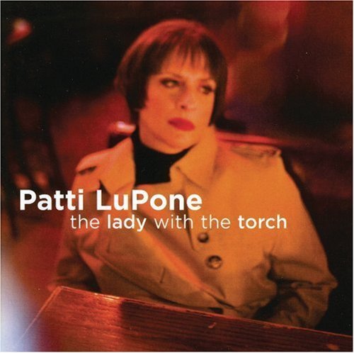 The Lady With The Torch by Lupone, Patti (2006) Audio CD von Ghostlight