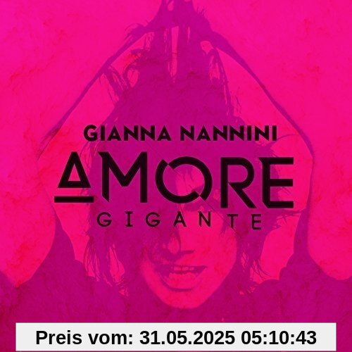 Amore Gigante-Deluxe Edition von Gianna Nannini