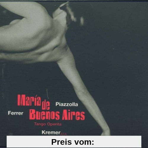 Astor Piazzolla: Maria de Buenos Aires (Oper) (Gesamtaufnahme) von Gidon Kremer & KremerATAMusica