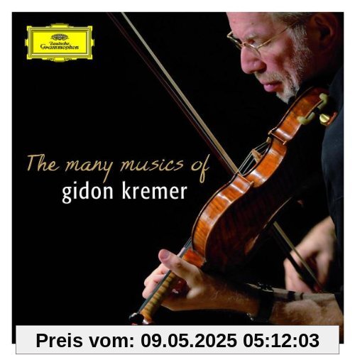 The Many Musics of Gidon Kremer The Many Musics of Gidon Kremer von Gidon Kremer
