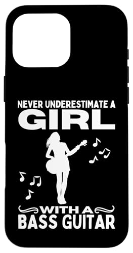 Unterschätzen Sie niemals ein Mädchen mit einer Bassgitarre, Damen-Bass Hülle für iPhone 16 Pro Max von Gift For Musician Men And Women In A Rock Band