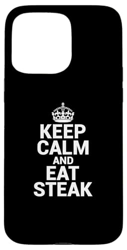 Funny Keep Calm Eat Steak Gift Idea Beef Barbecue Hülle für iPhone 15 Pro Max von Gift Ideas for Meat Eaters
