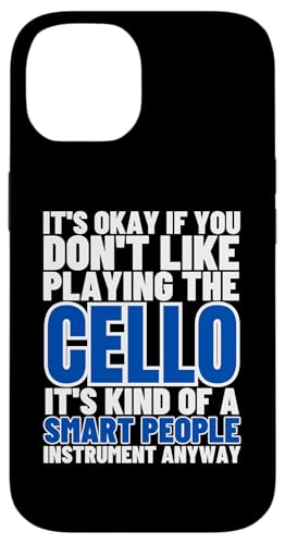 Cello Is For Smart People Lustiger Cellist Hülle für iPhone 14 von Gifts For Cello Players And Cellists