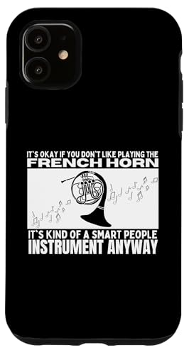 Französisches Horn ist für kluge Leute, lustiger französischer Hornist Hülle für iPhone 11 Französisches Horn ist für kluge Leute, lustiger französischer Hornist Hülle für iPhone 11 von Gifts For French Horn Player