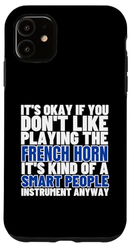 Französisches Horn ist für kluge Leute, lustiger französischer Hornist Hülle für iPhone 11 Französisches Horn ist für kluge Leute, lustiger französischer Hornist Hülle für iPhone 11 von Gifts For French Horn Player