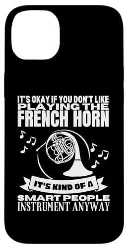 Französisches Horn ist für kluge Leute, lustiger französischer Hornist Hülle für iPhone 14 Plus von Gifts For French Horn Player